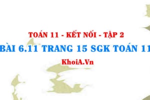 Bài 6.11 trang 15 Toán 11 Kết nối tri thức Tập 2